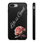 Floral Phone Case - Life is Good, Tough Phone Cover, Gift for Her, Rose Design, Personalized Phone Accessory, Stylish Tech Protector