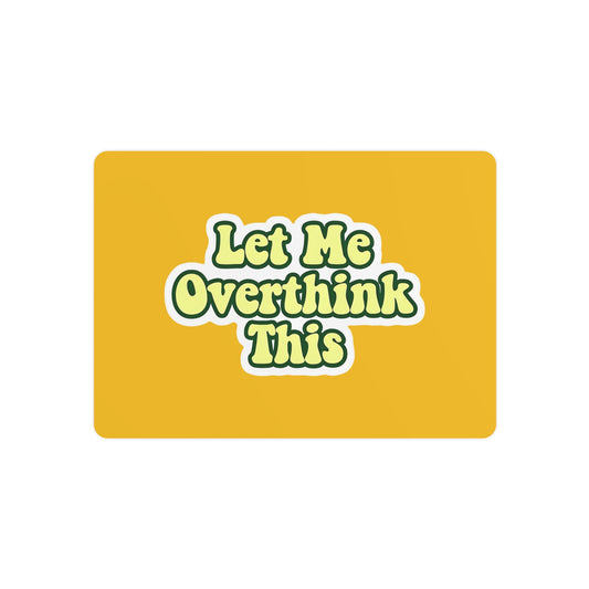 Funny Metal Wall Art Sign, Let Me Overthink This, Office Decor, Home Wall Art, Gift for Thinkers, Quirky Home Sign