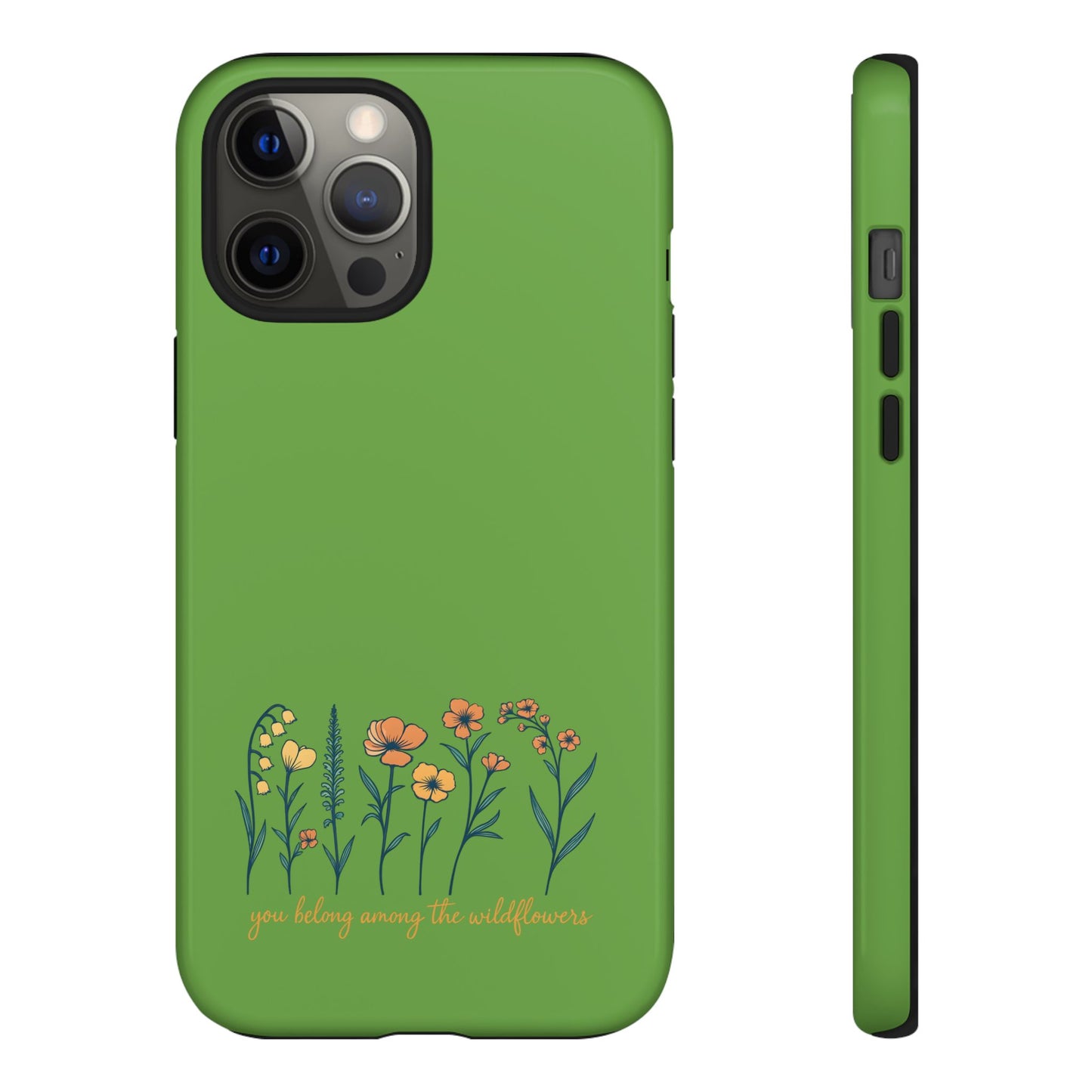 Floral Phone Case - You Belong Among the Wildflowers, Botanical Gift, Eco-Friendly Phone Accessory, Nature Lover Statement