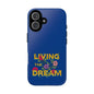 Living the Dream Phone Case, Floral Phone Cover, Tough Phone Case, Inspirational Gift, Boho Style Accessory, Dreamer Case