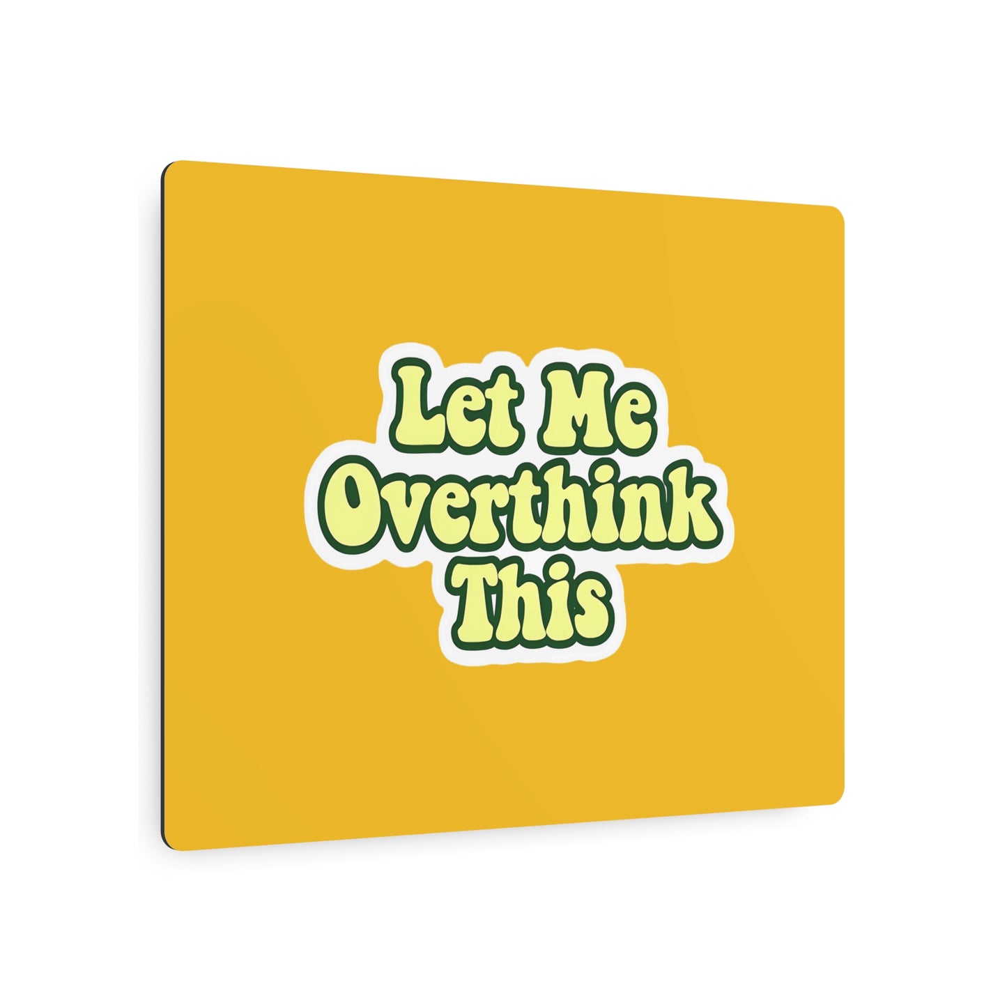 Funny Metal Wall Art Sign, Let Me Overthink This, Office Decor, Home Wall Art, Gift for Thinkers, Quirky Home Sign