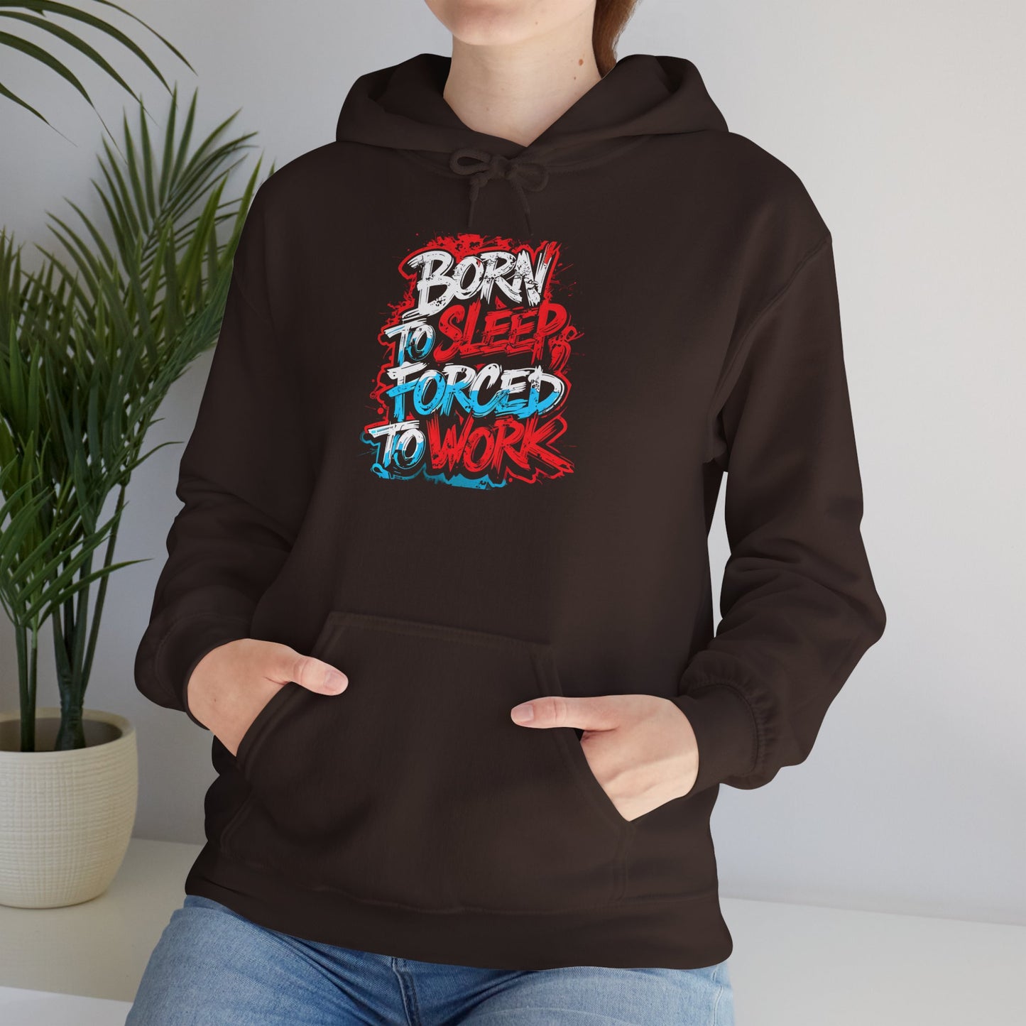 Hoodie — "Born to Sleep, Forced to Work" Street Style Graphic Hoodie