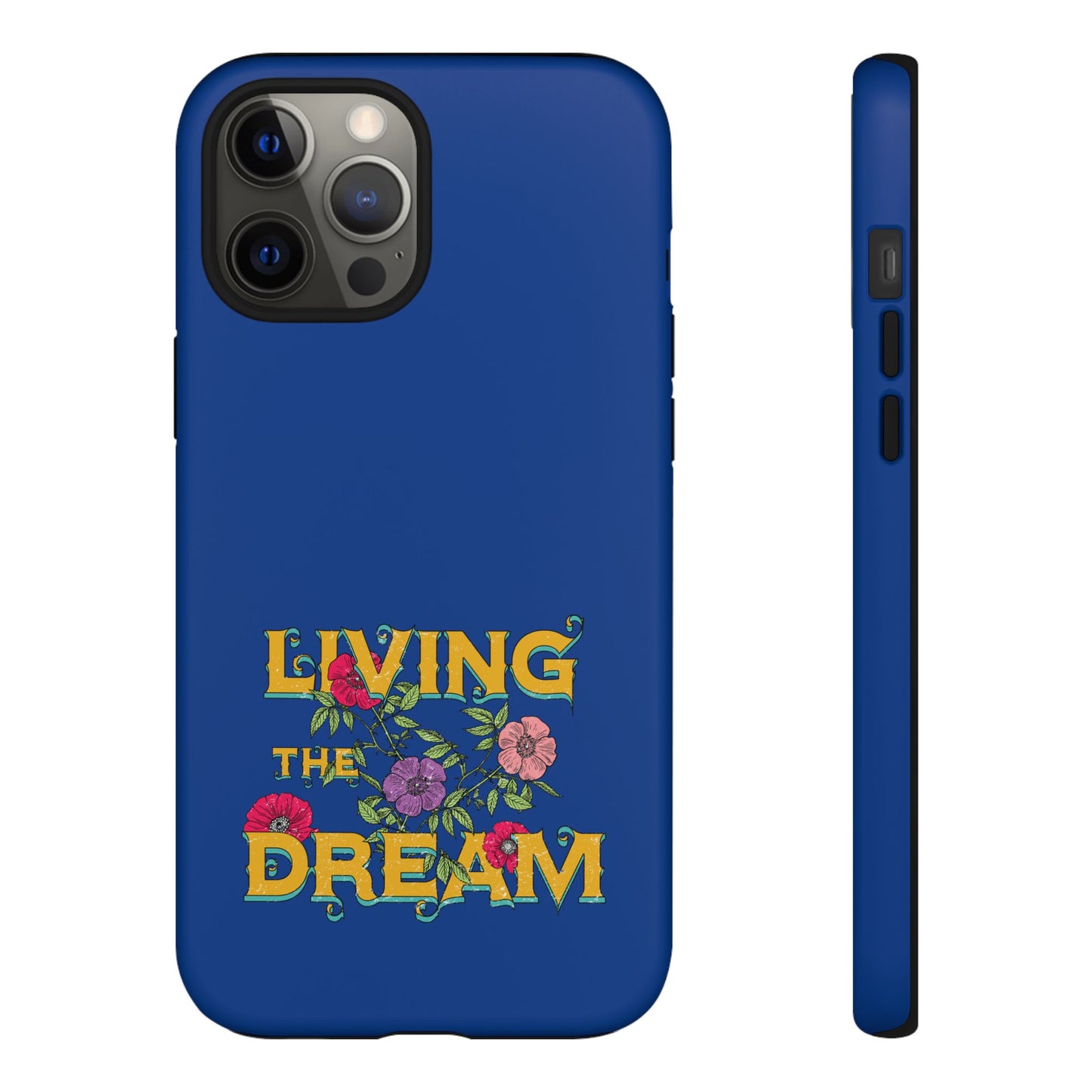 Living the Dream Phone Case, Floral Phone Cover, Tough Phone Case, Inspirational Gift, Boho Style Accessory, Dreamer Case