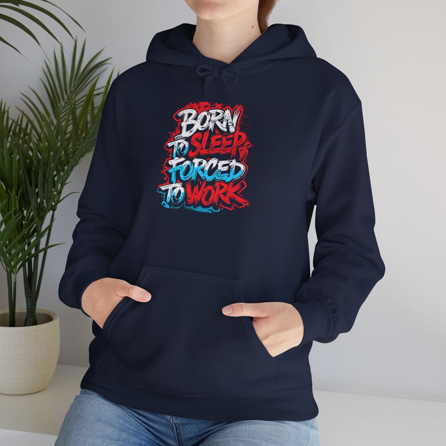 Hoodie — "Born to Sleep, Forced to Work" Street Style Graphic Hoodie