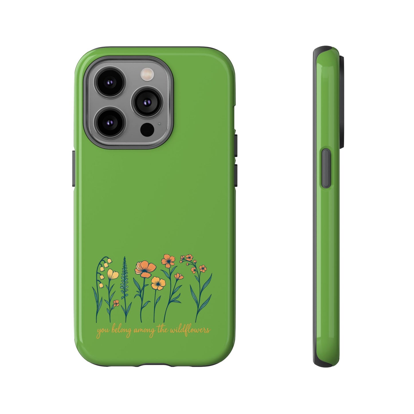 Floral Phone Case - You Belong Among the Wildflowers, Botanical Gift, Eco-Friendly Phone Accessory, Nature Lover Statement