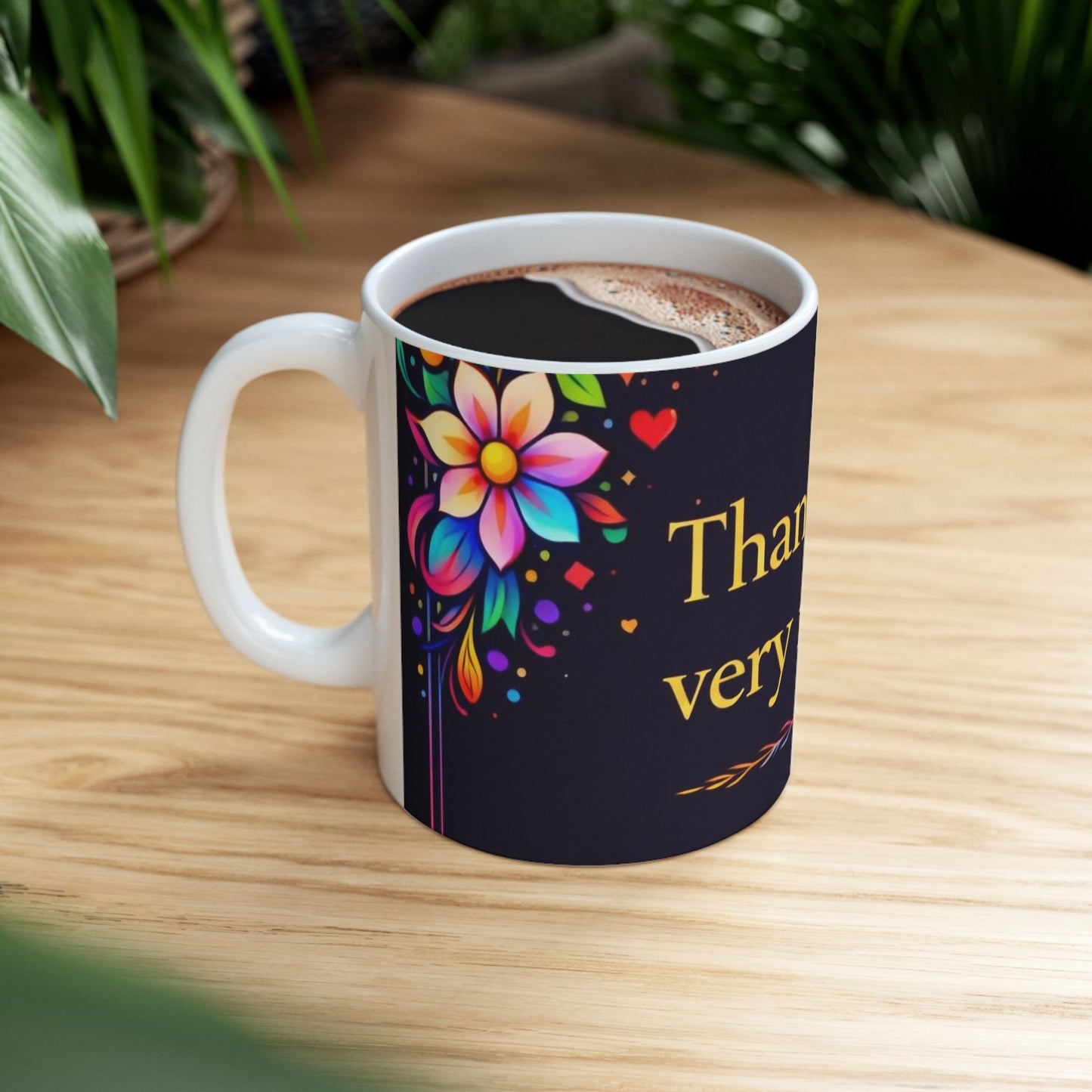 Thank You Very Much Ceramic Mug — Colorful Floral Gratitude Coffee Cup (11oz/15oz)