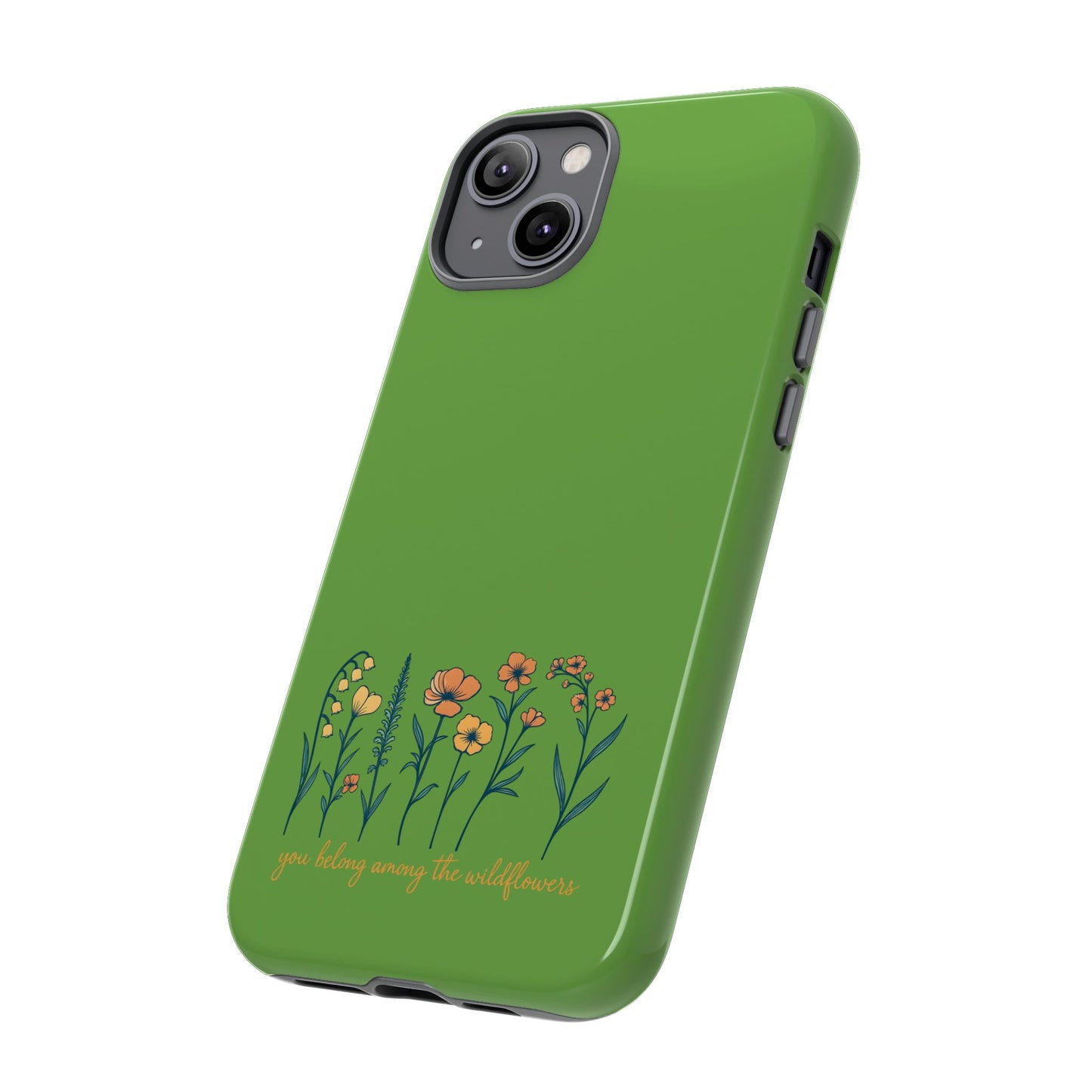 Floral Phone Case - You Belong Among the Wildflowers, Botanical Gift, Eco-Friendly Phone Accessory, Nature Lover Statement