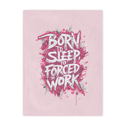 Minky Blanket — "Born to Sleep, Forced to Work" Pink Cozy Throw
