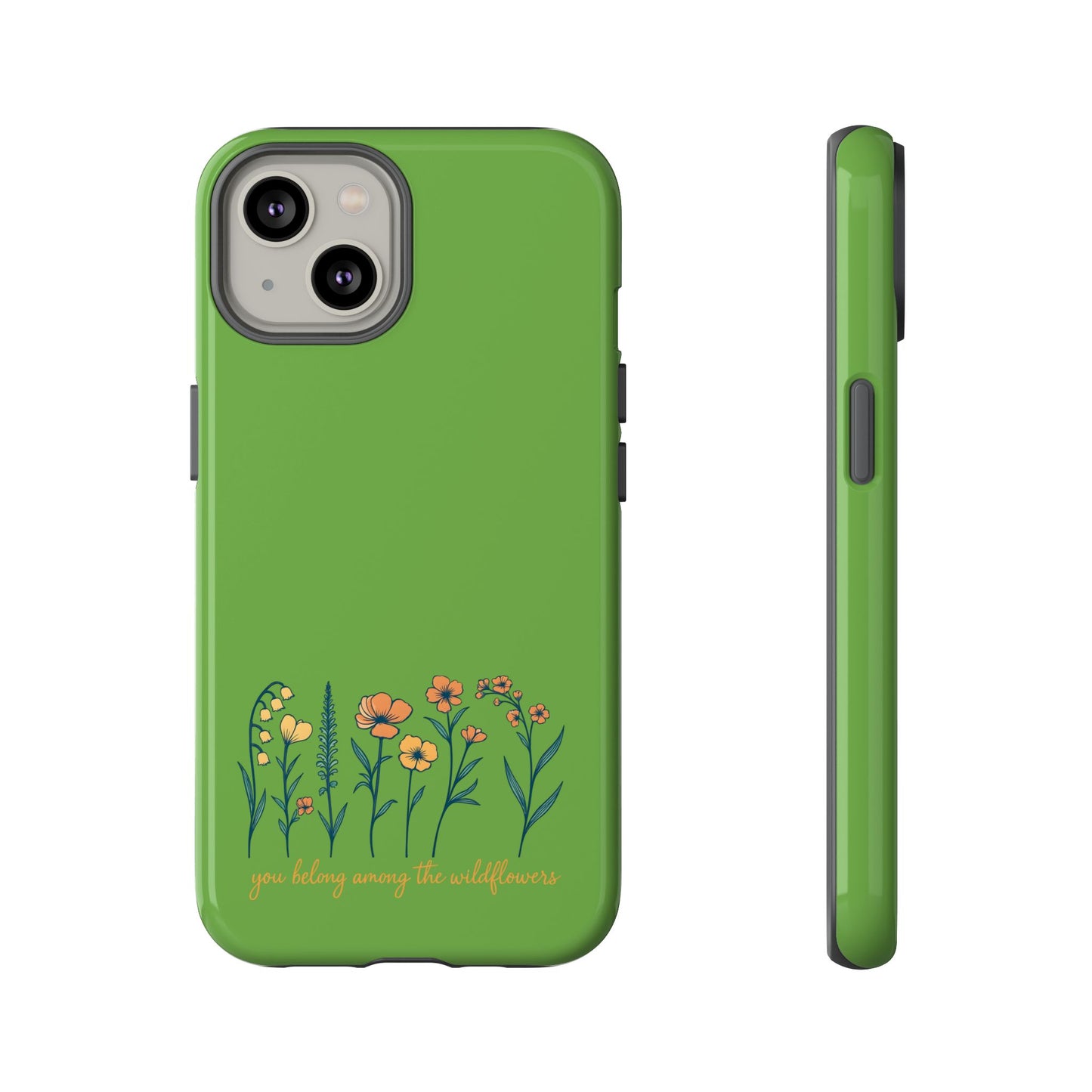 Floral Phone Case - You Belong Among the Wildflowers, Botanical Gift, Eco-Friendly Phone Accessory, Nature Lover Statement