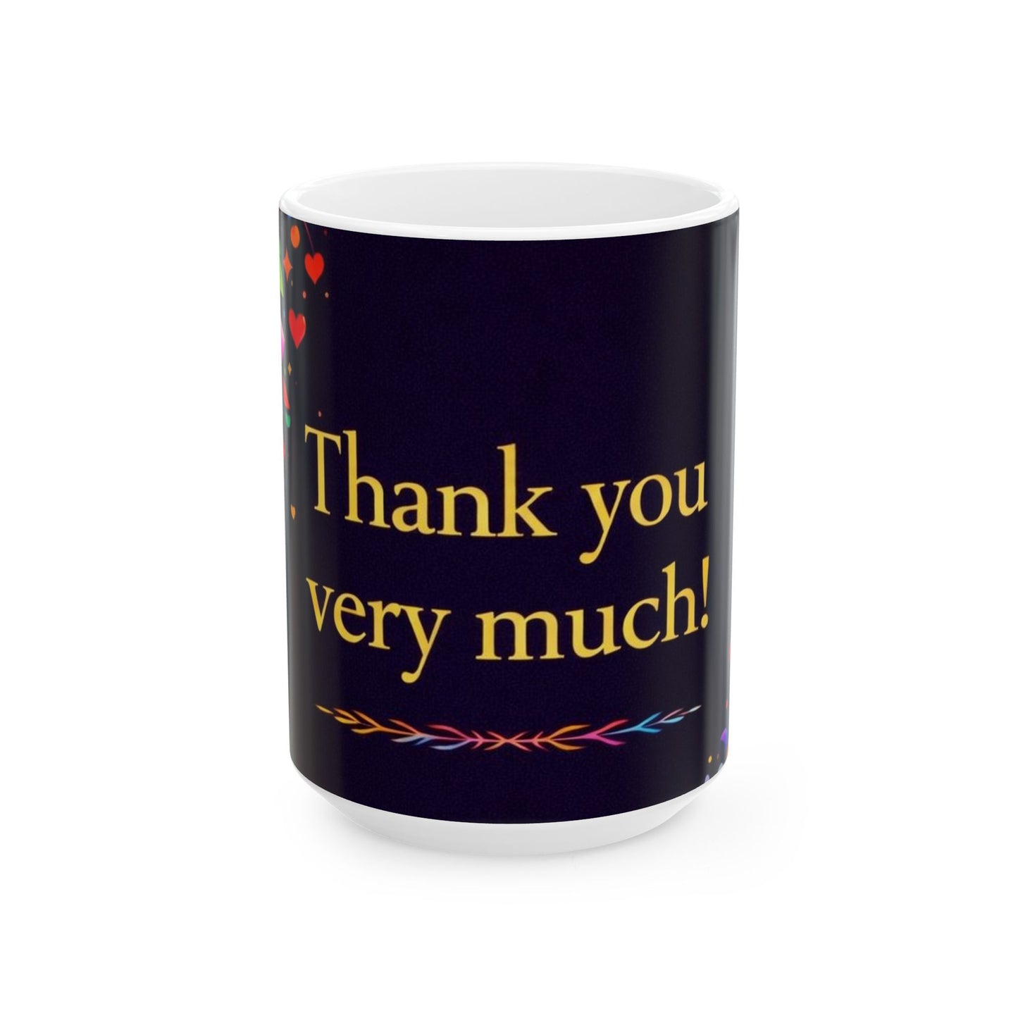 Thank You Very Much Ceramic Mug — Colorful Floral Gratitude Coffee Cup (11oz/15oz)