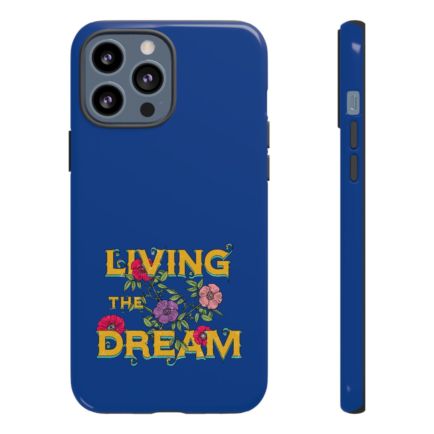 Living the Dream Phone Case, Floral Phone Cover, Tough Phone Case, Inspirational Gift, Boho Style Accessory, Dreamer Case