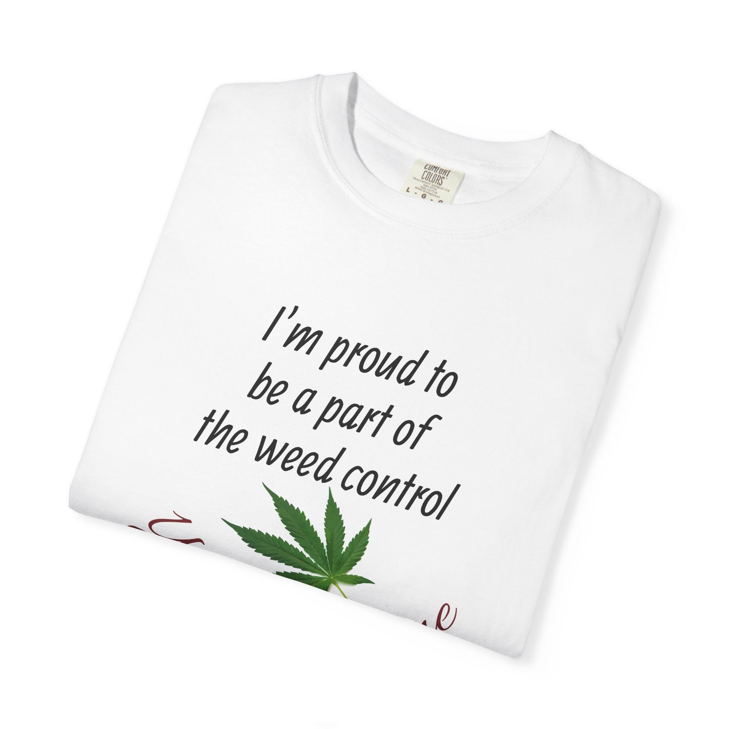 Proud Weed Control Unisex T-shirt, Cannabis Enthusiast Gift, Stoner Humor Tee, Eco-Friendly Apparel, Perfect for 420 Celebrations