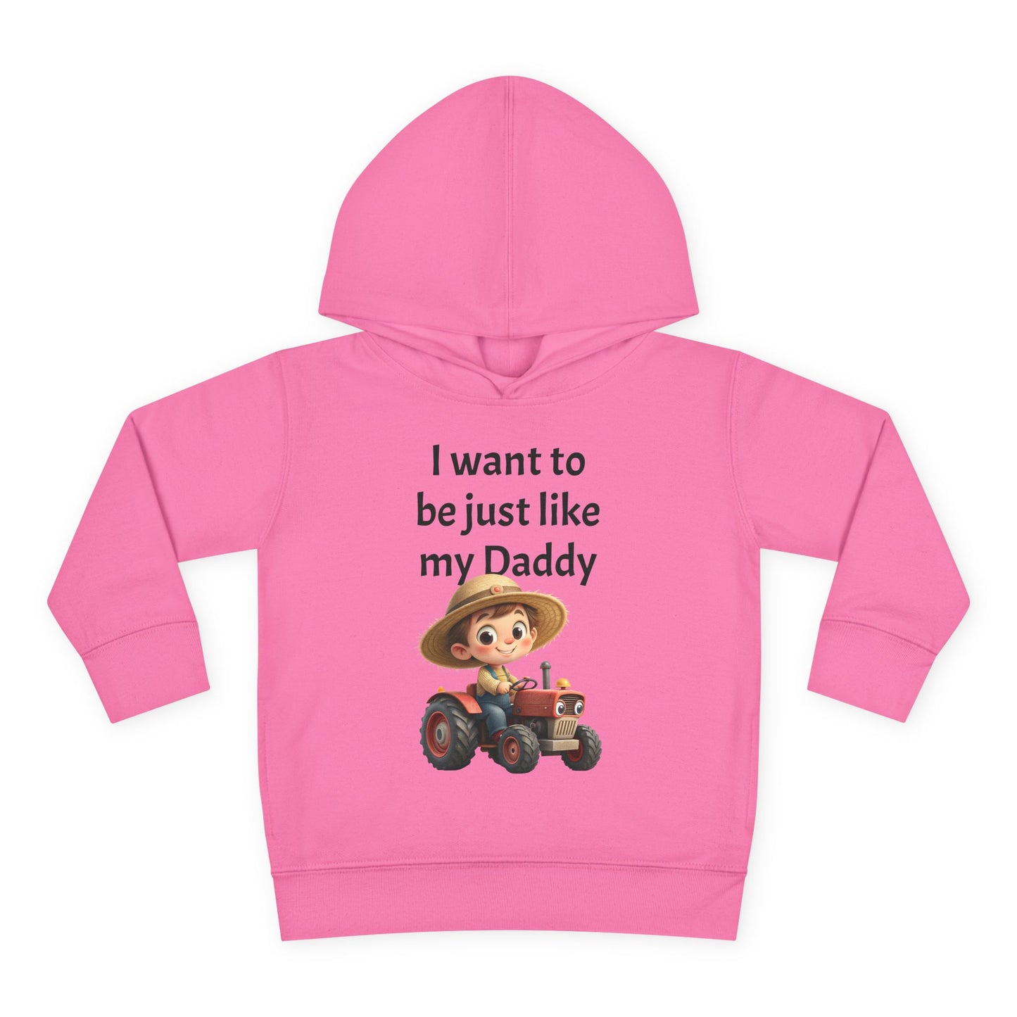 Adorable Toddler Fleece Hoodie - "I want to be just like my Daddy" - Kids Gift, Baby Shower, Birthday, Farm Theme