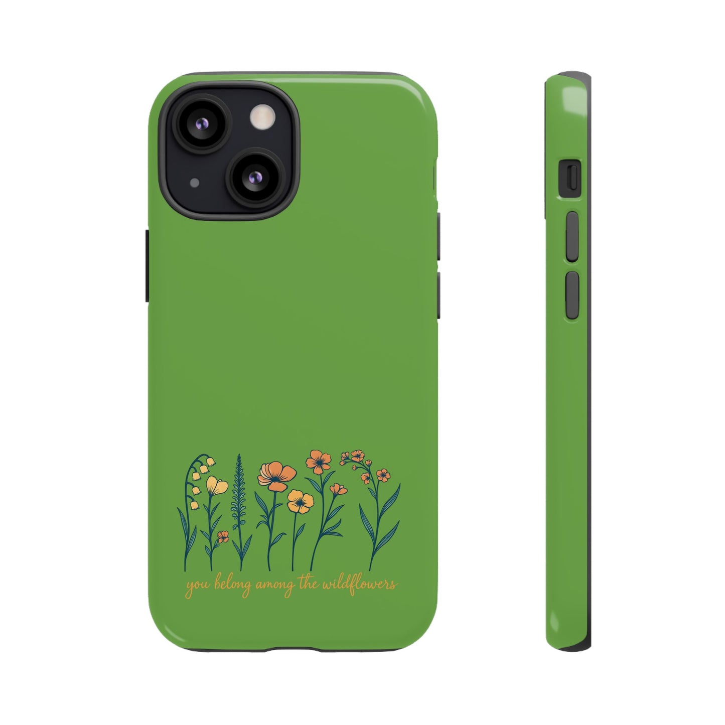 Floral Phone Case - You Belong Among the Wildflowers, Botanical Gift, Eco-Friendly Phone Accessory, Nature Lover Statement
