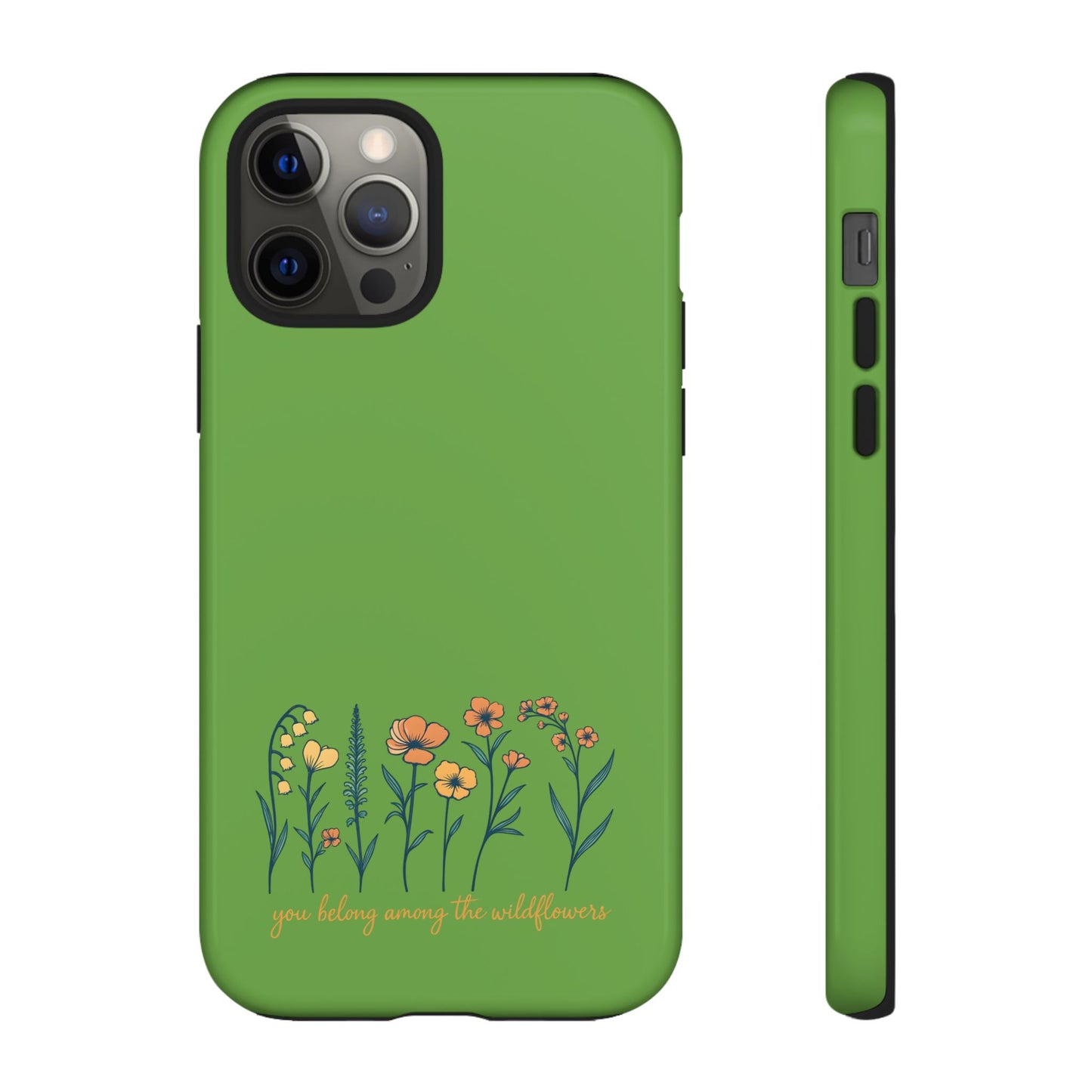 Floral Phone Case - You Belong Among the Wildflowers, Botanical Gift, Eco-Friendly Phone Accessory, Nature Lover Statement