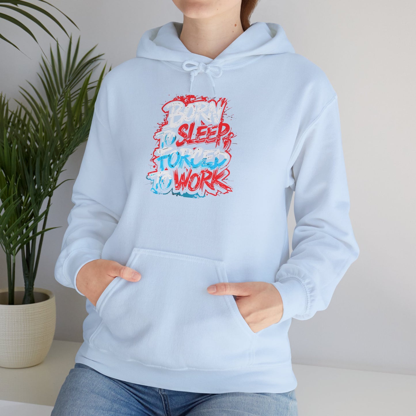 Hoodie — "Born to Sleep, Forced to Work" Street Style Graphic Hoodie