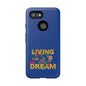 Living the Dream Phone Case, Floral Phone Cover, Tough Phone Case, Inspirational Gift, Boho Style Accessory, Dreamer Case