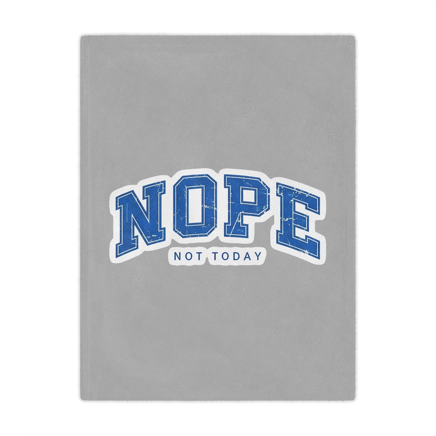 Nope "Not Today" Minky Blanket — Cozy Throw for Lazy Days & Gift