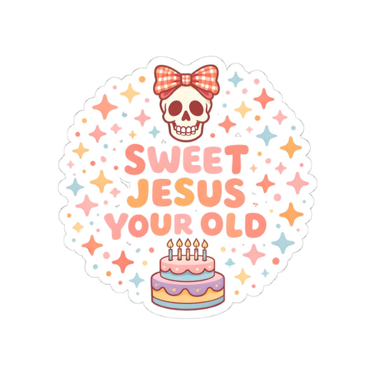Sweet Jesus Your Old Birthday Sticker — Cute Skull & Cake Kiss-Cut Sticker