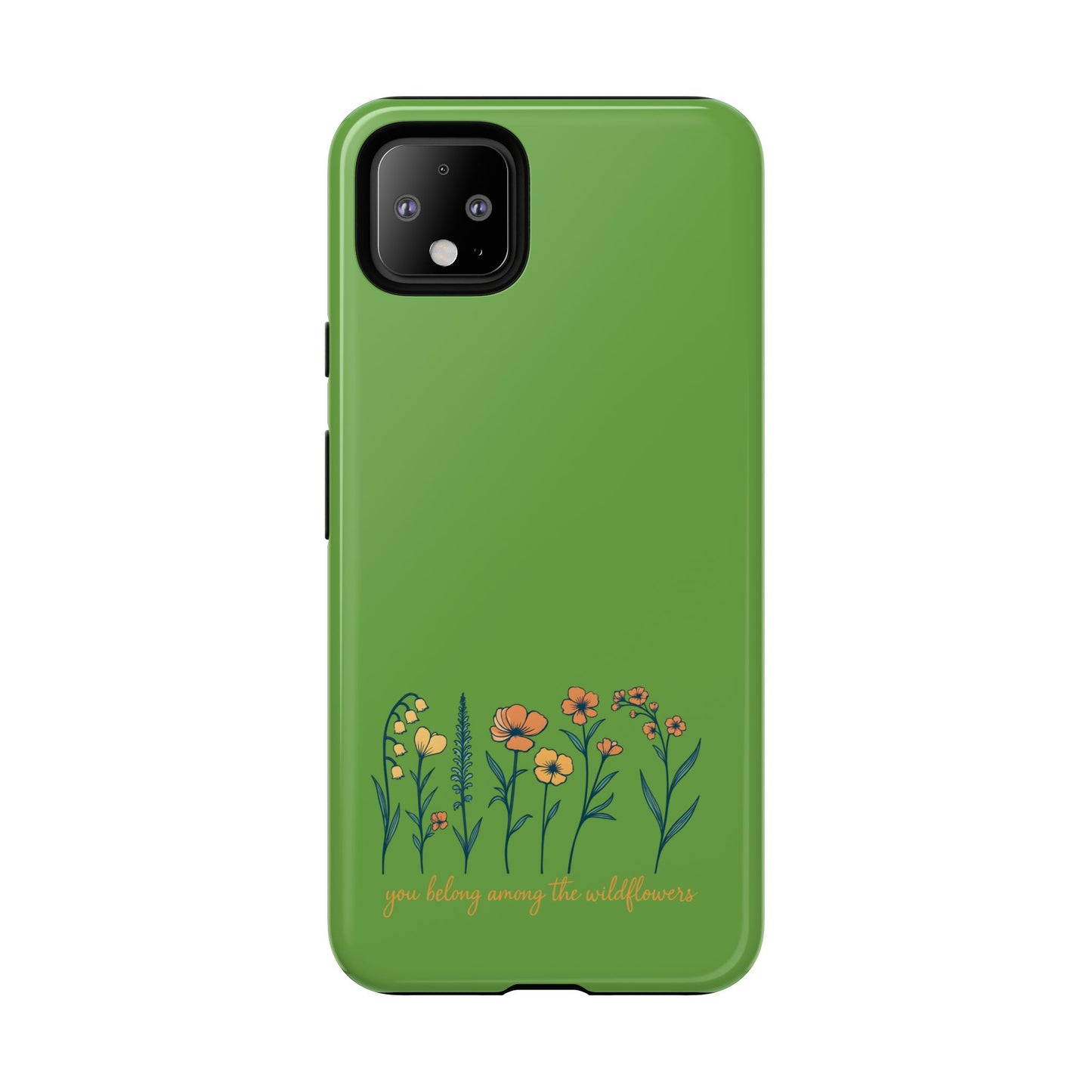 Floral Phone Case - You Belong Among the Wildflowers, Botanical Gift, Eco-Friendly Phone Accessory, Nature Lover Statement