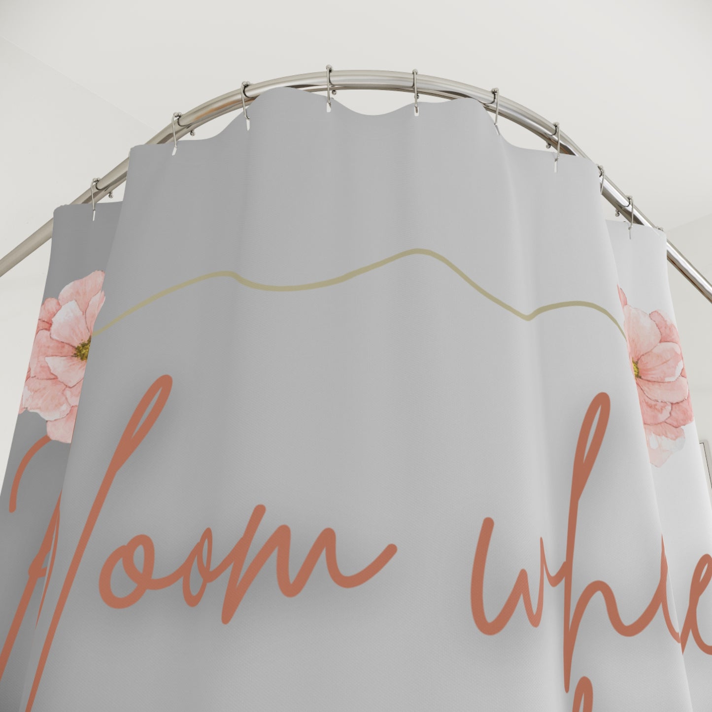 Bloom Where You Are Planted Shower Curtain, Floral Bathroom Decor
