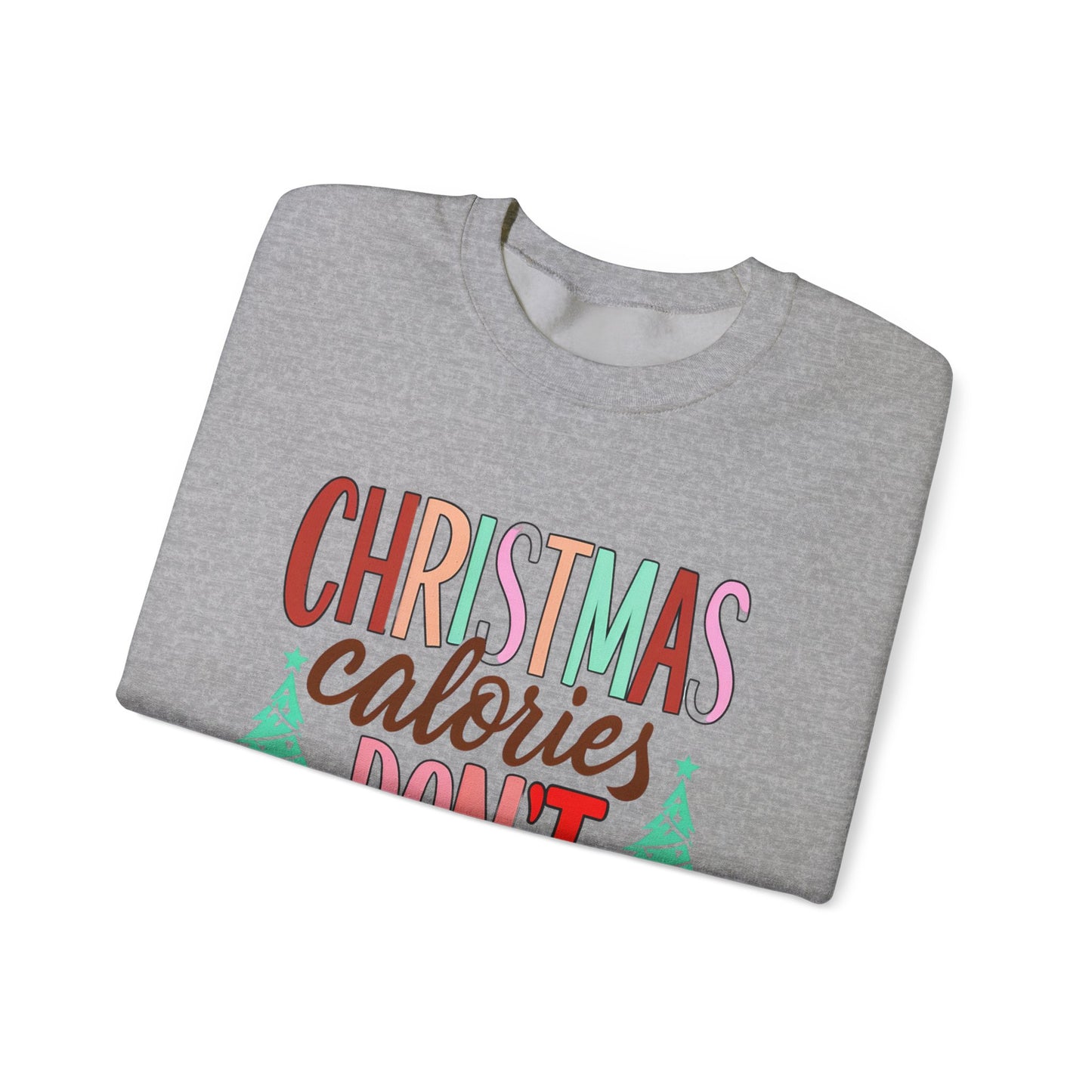 Christmas Calories Don't Count Sweatshirt — Funny Holiday Crewneck