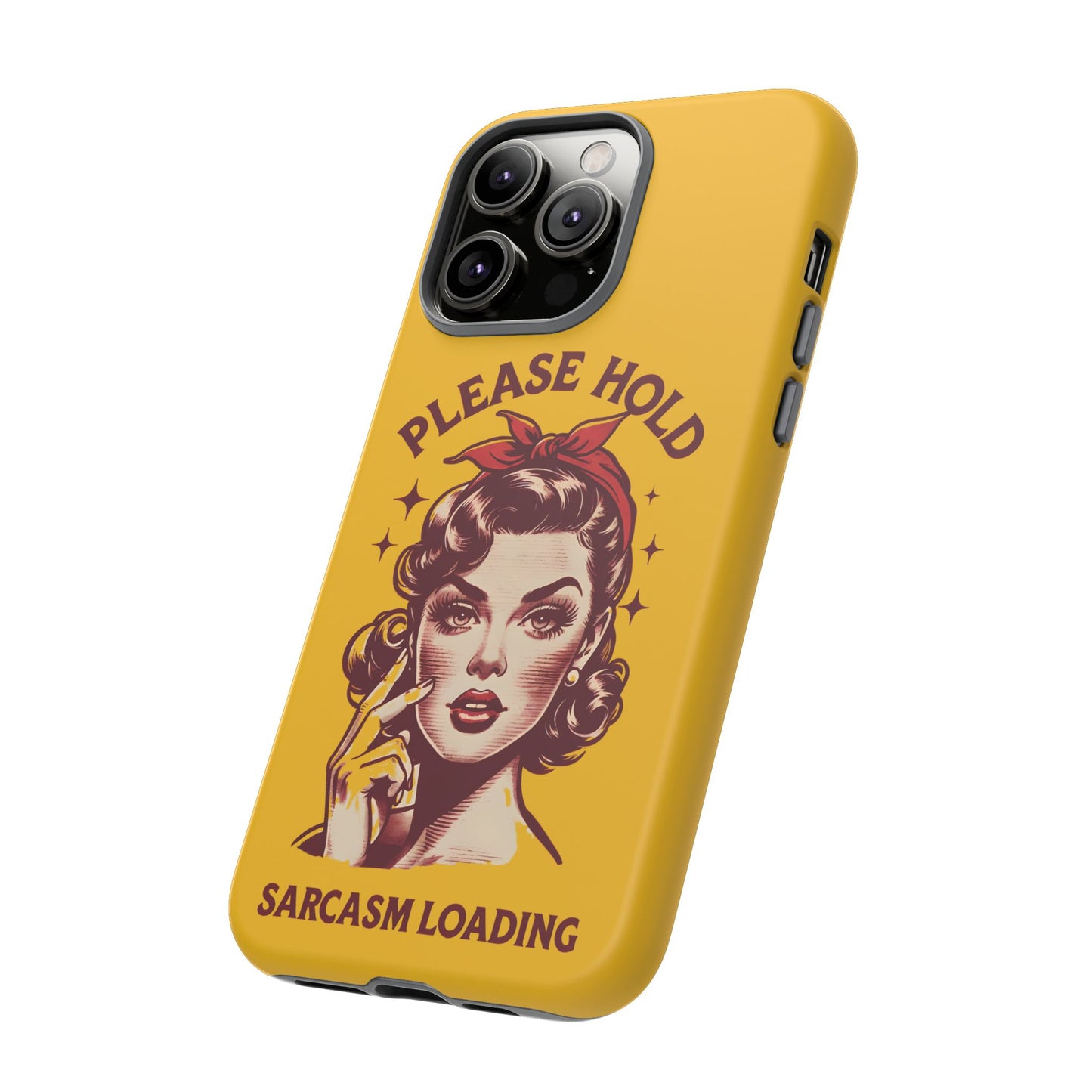 Phone Case - "Please Hold, Sarcasm Loading" Retro Pin-Up Tough Case