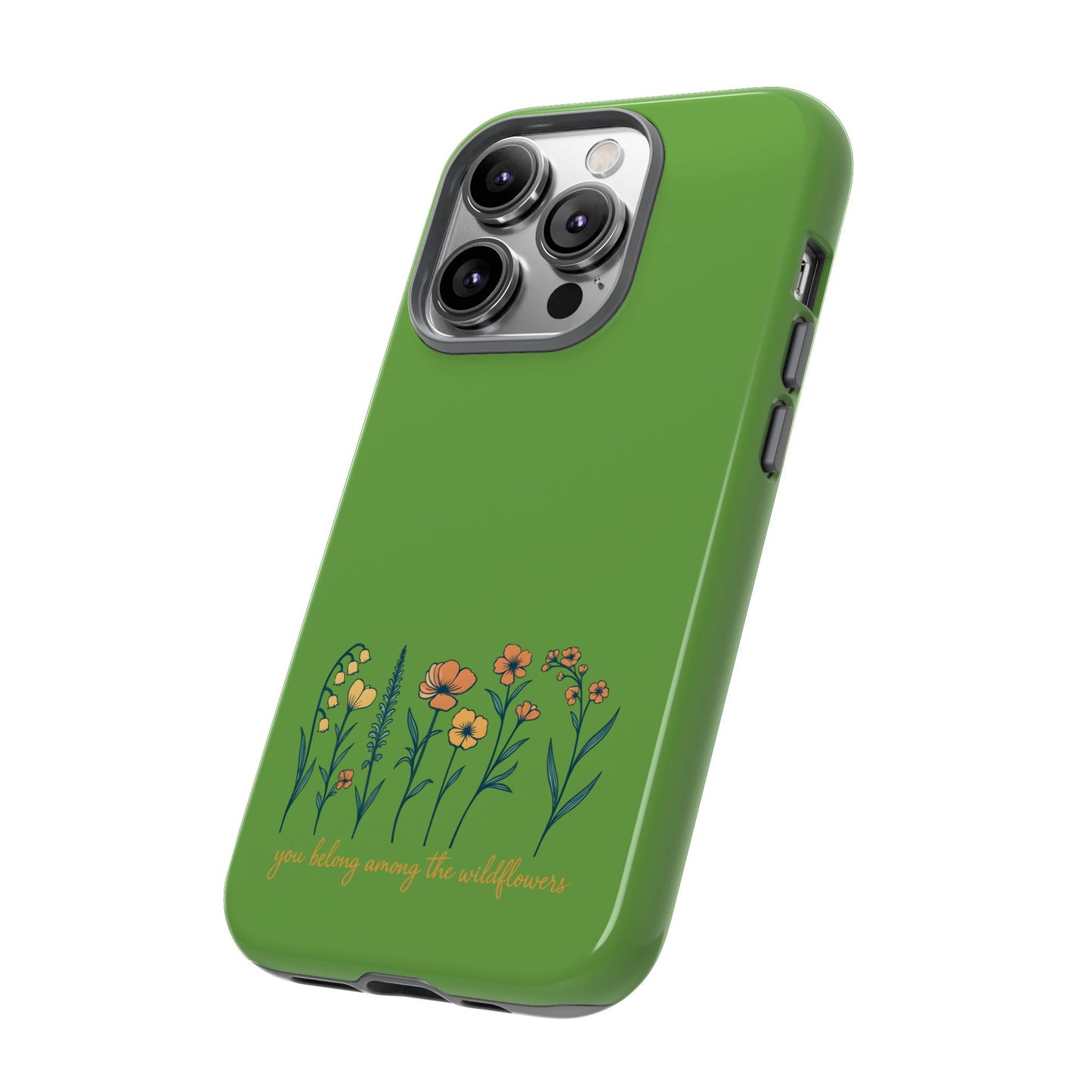 Floral Phone Case - You Belong Among the Wildflowers, Botanical Gift, Eco-Friendly Phone Accessory, Nature Lover Statement
