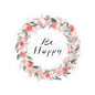 Floral 'Be Happy' Kiss-Cut Stickers | Motivational Decals for Laptops, Journals, Water Bottles, Planners, Gifts