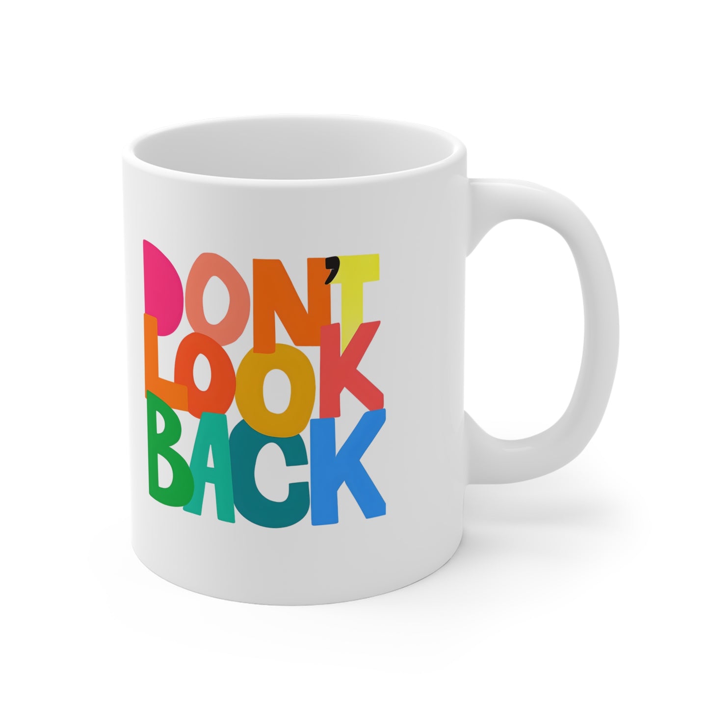 Don’t Look Back Colorful Inspirational Mug — 11oz Motivational Coffee Cup