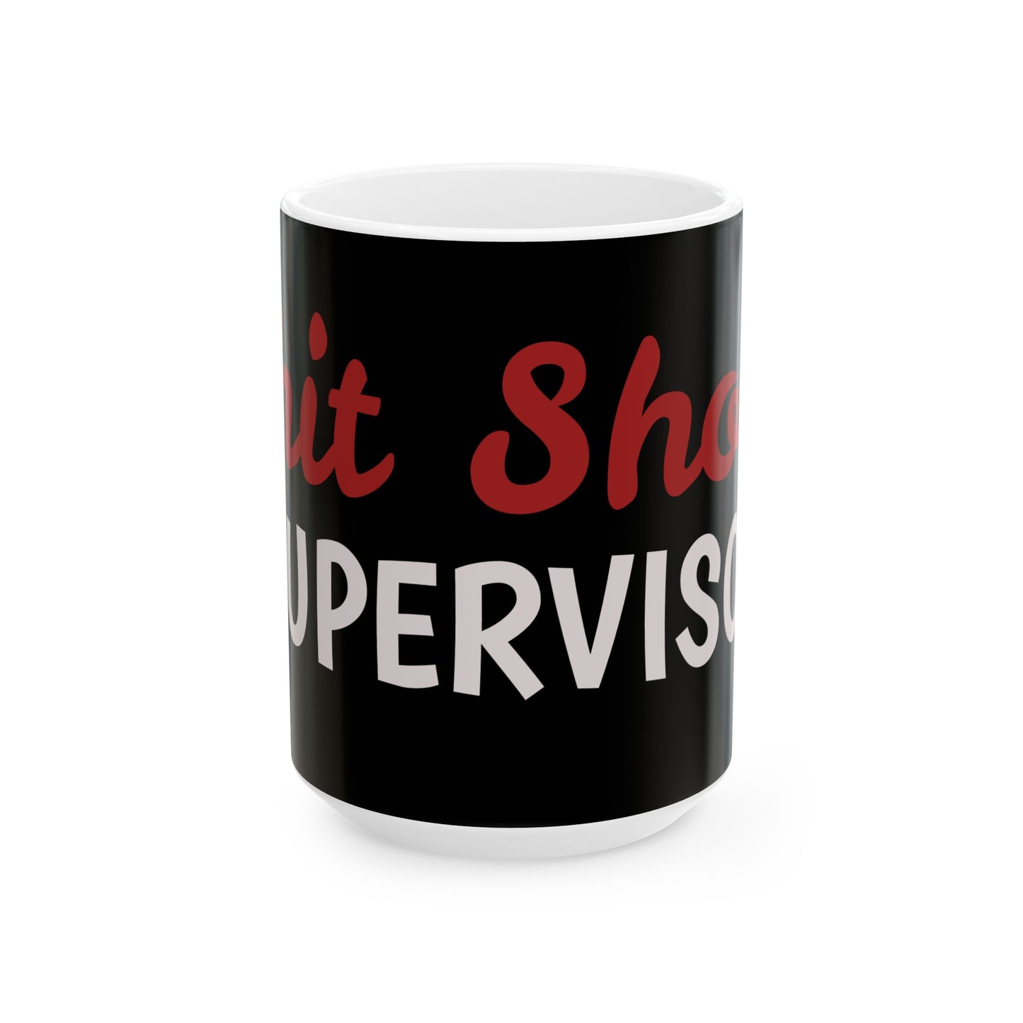 Fun Supervisor Ceramic Mug - Gift for Managers, Office Humor, Coffee Lover, Funny Quote, Work Appreciation
