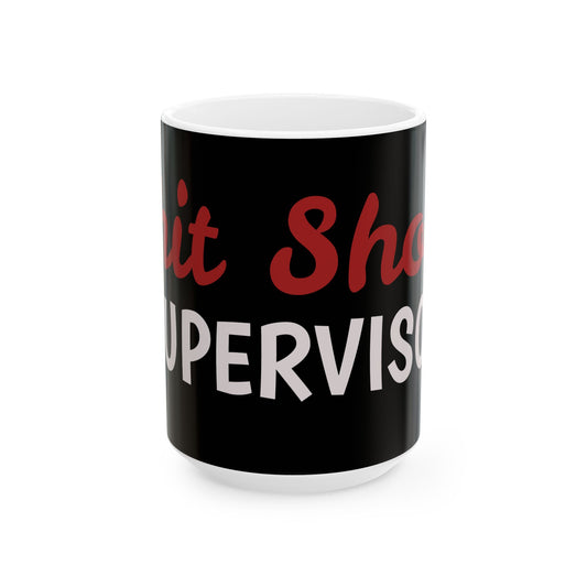 Fun Supervisor Ceramic Mug - Gift for Managers, Office Humor, Coffee Lover, Funny Quote, Work Appreciation