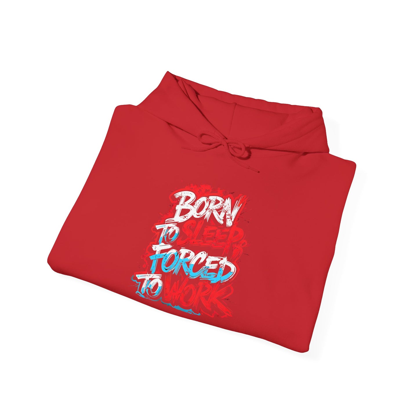 Hoodie — "Born to Sleep, Forced to Work" Street Style Graphic Hoodie