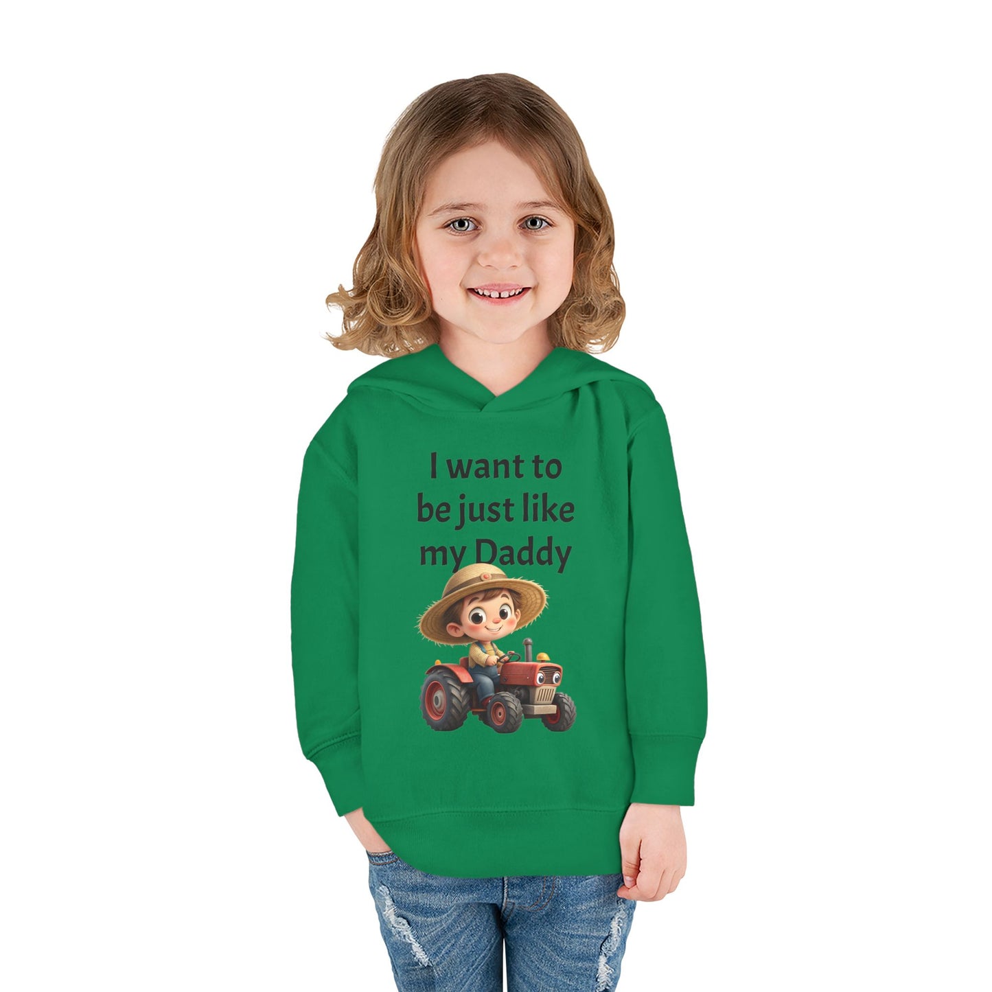 Adorable Toddler Fleece Hoodie - "I want to be just like my Daddy" - Kids Gift, Baby Shower, Birthday, Farm Theme