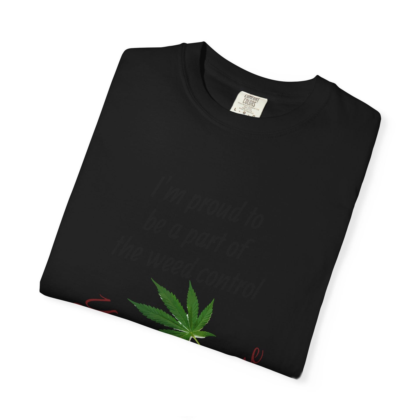 Proud Weed Control Unisex T-shirt, Cannabis Enthusiast Gift, Stoner Humor Tee, Eco-Friendly Apparel, Perfect for 420 Celebrations