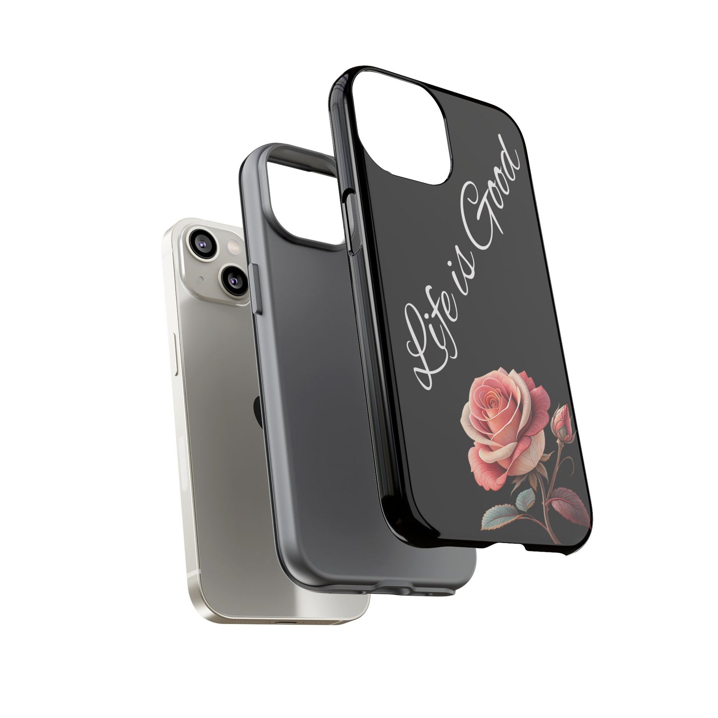 Floral Phone Case - Life is Good, Tough Phone Cover, Gift for Her, Rose Design, Personalized Phone Accessory, Stylish Tech Protector