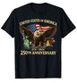 Patriotic Eagle and Flag 250 Years 1776-2026 4th of July T-Shirt for Men Women Couple T-shirt